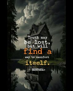 a house with the words truth may be lost but will find a way to banfest itself