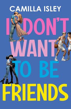 the cover of i don't want to be friends by camila isley