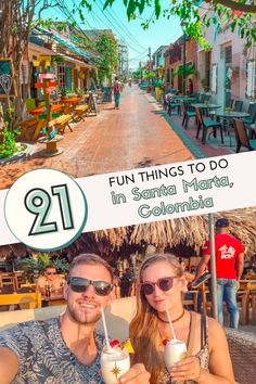 a man and woman holding drinks in their hands with the caption 21 fun things to do in santa marta, california