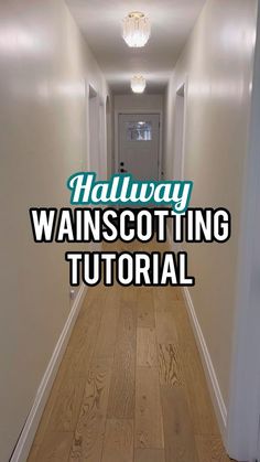 hallway with white walls and wood flooring that says, halfway wainscotting tutor