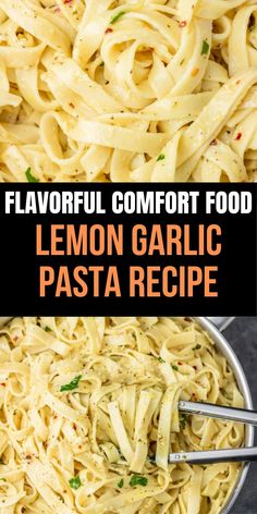 a bowl filled with lemon garlic pasta next to another bowl full of spaghetti and the words, flavorful comfort food