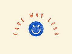 a blue smiley face with the words carewayless on it's forehead and bottom corner