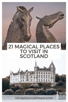 two images with the words 21 magic places to visit in scotland on top and bottom