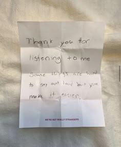 a piece of paper with writing on it that says thank you for listening to me