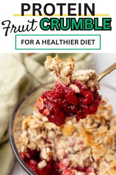 a spoon full of granola and crumbles with the words, protein fruit crumble