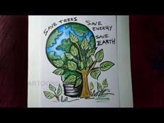 a card with the words save trees, save energy and save earth written on it