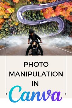 a man riding a motorcycle down a curvy road with the words photo manipulated in canva