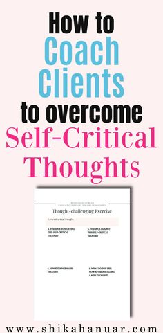 the cover of how to coach client's to overcome self - critical thoughts, with text