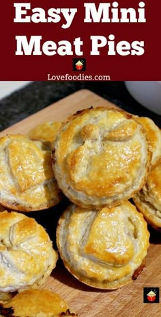 mini meat pies on a cutting board with text overlay that reads easy mini meat pies