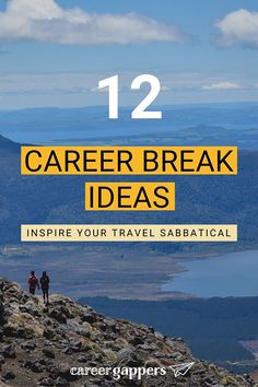 two people hiking up a mountain with the text 12 career break ideas inspire your travel sabatical