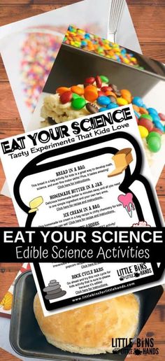 an advertisement for eat your science edible science activities on a table with candy and candies