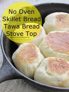 some bread is in a pan with a yellow sticker over it that says no oven skillet bread tawa bread stove top