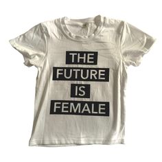 The Future In Femal Feminist Tee Shirt 2t. Nwot. Future Is Female Shirt, Boys Denim Shirt, Feminism T Shirts, Kids Denim Jeans, Feminism Tshirts, Feminist Fashion, Women’s Rights Shirt, Feminist T Shirt, Feminist Tee Shirts