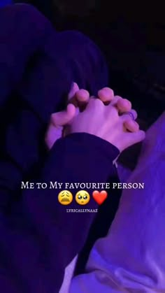 two people holding hands in front of a purple background with the words me to my favorite person