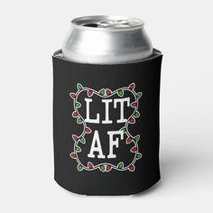 a can cooler with the words lit af on it