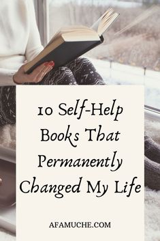 a woman sitting on a window sill reading a book with the words 10 self help books that permanently changed my life