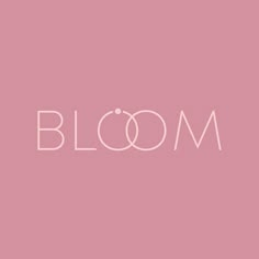 the word bloom written in white on a pink background