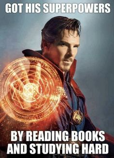 the doctor who is holding a circular object with text that reads, got his super powers by reading books and studying hard