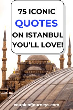 the blue mosque with text overlay that reads 75 iconic quotes on istanbul you'll love