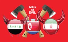 the axes of evil are surrounded by different flags and emblems on red background with text that reads, axs of evil