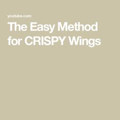 the easy method for crispy wings with text overlay that reads,'the easy method