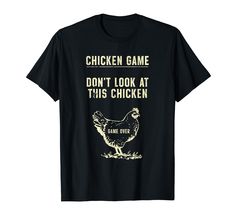 PRICES MAY VARY. Can you resist looking at a chicken? Yeah we didn't think so! You just lost the chicken game! Show off your passion with this funny Chicken Game Don't Look At This Chicken Game Over design! Makes a funny chicken present idea for a chicken owner or chicken lover! Great and perfect present for Birthday party, Holiday, retirement party, college party or just for giggles. Lightweight, Classic fit, Double-needle sleeve and bottom hem Chicken Jokes, Chicken Games, Chicken Gifts, Graphic Design Humor, Chicken Shirts, Funny Chicken, Chicken Humor, Chicken Lovers, Gaming Shirt