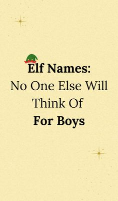 an image of a christmas card with the words elf names no one else will think of for boys