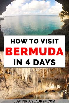 a cave with the words how to visit bermuda in 4 days on it