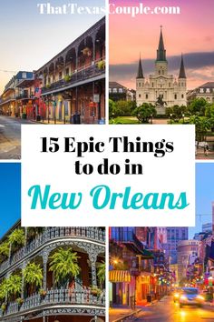 new orleans with the words 15 epic things to do in new orleans on top and bottom