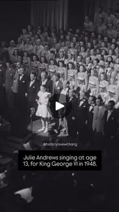 an old black and white photo with the words julia andrews singing at age 13 for king george vi in 1940