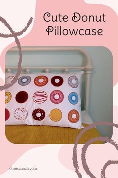 a pillow that has donuts on it with the words cute donut pillowcase