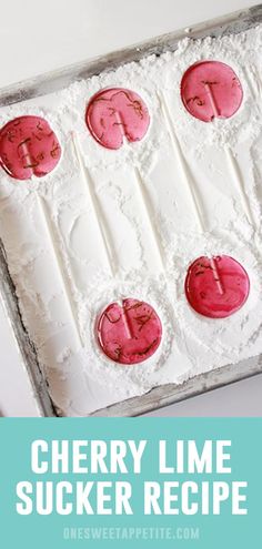 a cake decorated with pink icing and the words cherry lime sucker recipe