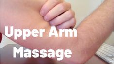 a person with their arm wrapped around another persons wrist and the words upper arm massage