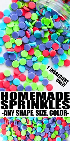 colorful confetti sprinkles in a jar with the text homemade sprinkles any shape, size, color