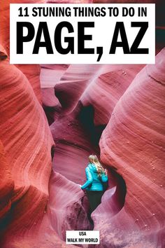 a woman standing in the middle of a canyon with text overlay that reads 11 stunning things to do in page, az