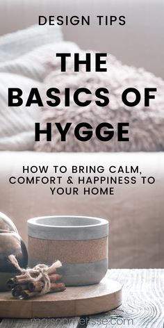 the basics of hygge how to bring calm comfort and happiness to your home