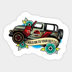 a sticker that says hold on to your butts with an old truck and flowers