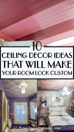 the top 10 ceiling decor ideas that will make your room look custom