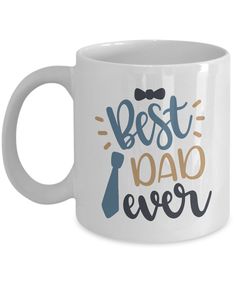 a white coffee mug with the words best dad ever