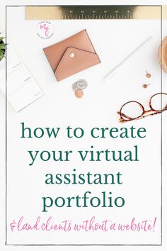 an image with the words how to create your virtual assistant portfolio