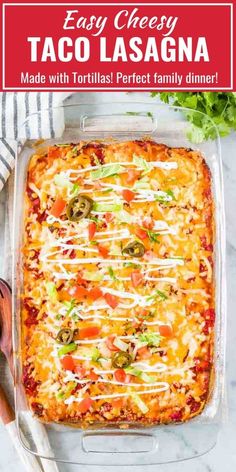 easy cheesy taco lasagna made with tortillas perfect family dinner