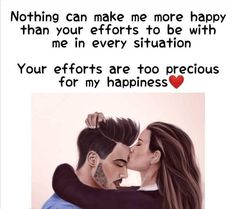 a couple kissing each other with the caption saying nothing can make me more happy than your efforts to be with me in every situation