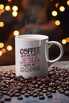 a coffee mug with the words coffee gets me started jesus keeps me going on it