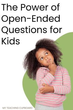 the power of open - ended questions for kids