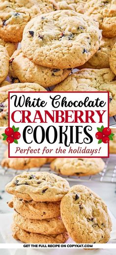 white chocolate cranberry cookies are stacked on top of each other with the words, white chocolate cranberry cookies perfect for the holidays