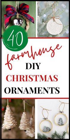 christmas ornaments with text overlay that reads 40 homemade diy christmas ornaments