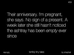 a black and white photo with the words, their anniversary i'm pregnant she says no sign of a present a week after she still hasn't