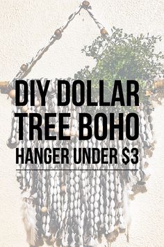 dollar tree boho hanging under $ 3 with text overlay that reads diy dollar tree boho hanger $ 3