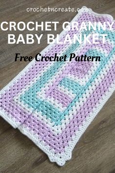 a crochet granny baby blanket with the text, free crochet pattern