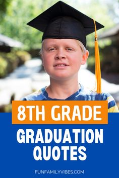 a young boy wearing a graduation cap and gown with the words 8th grade graduation quotes